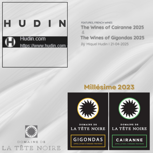 Miquel HUDIN : our Gigondas and Cairanne 2023 well-rated !